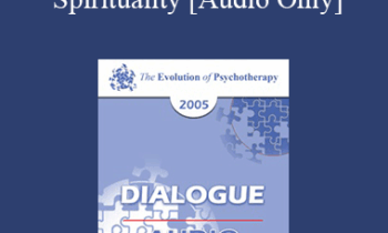 [Audio] EP05 Dialogue 09 - Spirituality - Cloe Madanes and Jean Houston