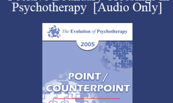 [Audio] EP05 Point/Counterpoint 06 - Positive Boundary Crossings in Psychotherapy - Arnold Lazarus