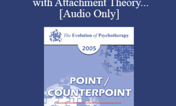 [Audio] EP05 Point/Counterpoint 13 - Integration of Object Relations Theory with Attachment Theory and Neurobiological Development of the Self - James Masterson