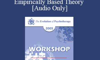 [Audio] EP05 Workshop 20 - How to Assess a Marriage Using an Empirically Based Theory - John Gottman