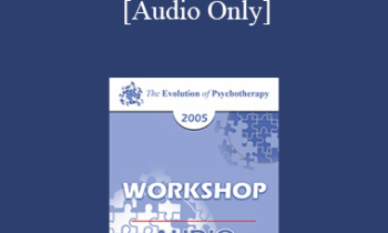 [Audio] EP05 Workshop 29 - Frontiers of Trauma Treatment - Bessel van der Kolk