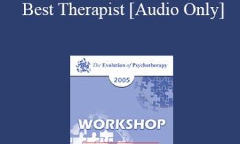 [Audio] EP05 Workshop 36 - Growth Games for BEING the Best Therapist - Jeffrey Zeig