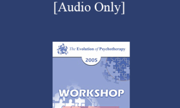 [Audio] EP05 Workshop 37 - A Tribute to Steve de Shazer: Originator of the Solution-Focused Brief Therapy Approach - Yvonne Dolan M.A.