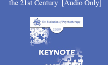 [Audio] EP09 Keynote 04 - Cognitive Behavioral Therapy in the 21st Century - Aaron Beck