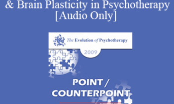 [Audio] EP09 - Point/Counterpoint 06 - Activity Dependent Gene Expression & Brain Plasticity in Psychotherapy - Ernest Rossi