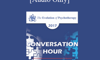 [Audio] EP17 Conversation Hour 03 - Donald Meichenbaum