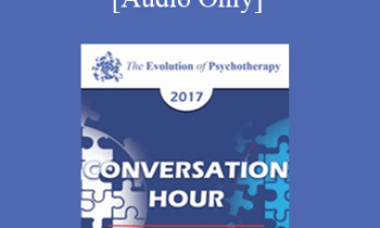 [Audio] EP17 Conversation Hour 06 - Cloe Madanes