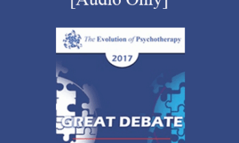 [Audio] EP17 Great Debates 04 - Couples Conflicts - Otto Kernberg