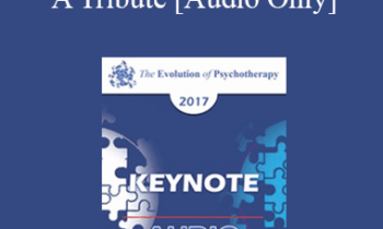[Audio] EP17 Keynote 03 - Deconstructing Minuchin: A Tribute - Jeffrey Zeig