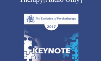 [Audio] EP17 Keynote 07 - New Breakthroughs in Cognitive Therapy: Applications to the Severely Mentally Ill - Aaron Beck
