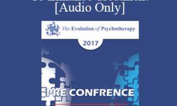 [Audio] EP17 Pre Conference 02 - Utilizing Clinical Hypnosis To Enhance Treatment: Make Your (Inevitable) Suggestions Count - Part 2 - Michael Yapko