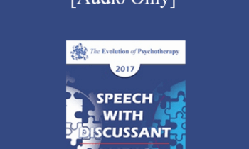 [Audio] EP17 Speech with Discussant 05 - Process-Based Therapy: The Future of Evidence-Based Care - Steven Hayes