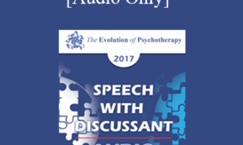 [Audio] EP17 Speech with Discussant 07 - The Space Between: A New Way to Think About Couples Therapy - Harville Hendrix