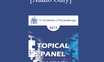 [Audio] EP17 Topical Panel 03 - Family and Couples Therapy I - Harville Hendrix
