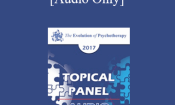 [Audio] EP17 Topical Panel 06 - The Initial Interview - Otto Kernberg