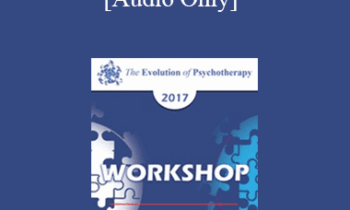 [Audio] EP17 Workshop 10 - In an Unspoken Voice: How the Body Released Trauma and Restores Goodness - Peter Levine
