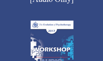 [Audio] EP17 Workshop 12 - The Discriminating Therapist: Teaching Discrimination Strategies Through Hypnosis as a Foundation for Good Decision Making - Michael Yapko