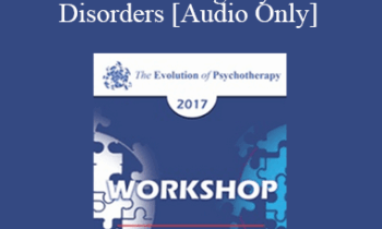 [Audio] EP17 Workshop 16 - Treatment of Patients with PTSD and Co-Occurring Psychiatric Disorders: A Constructive Narrative Perspective - Donald Meichenbaum