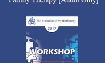 [Audio] EP17 Workshop 18 - The Science of Couples and Family Therapy - John Gottman