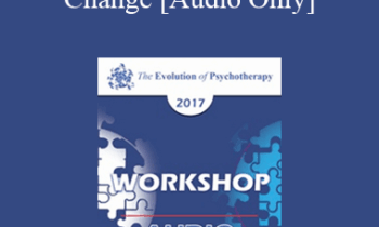 [Audio] EP17 Workshop 28 - Evocative Approaches to Change - Jeffrey Zeig