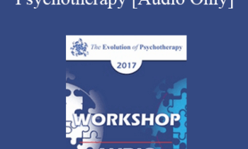 [Audio] EP17 Workshop 29 - Transference Focused Psychotherapy - Otto Kernberg