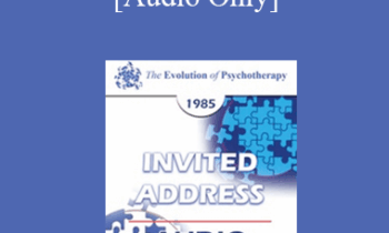 [Audio] EP85 Invited Address 03b - My Many Voices: Personal Perspectives on Family Therapy - Salvador Minuchin