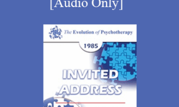 [Audio] EP85 Invited Address 06b - The Family as Deduced from Twenty Years of Families Only - Carl A. Whitaker