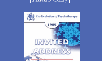 [Audio] EP85 Invited Address 10b - The Evolution of Psychotherapy: Future Trends - Lewis R. Wolberg