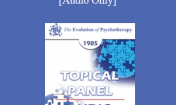 [Audio] EP85 Panel 06 - Training Psychotherapists I - Robert L. Goulding