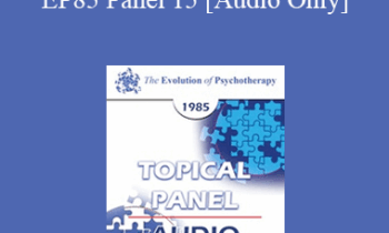 [Audio] EP85 Panel 15 - Brief vs Long-Term Therapy - Mary M. Goulding