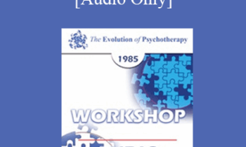 [Audio] EP85 Workshop 09 - Cognitive Therapy of Anxiety - Aaron T. Beck