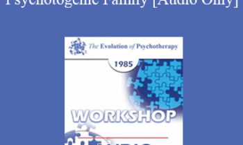 [Audio] EP85 Workshop 13 - Co-Therapy of Ambulatory Psychotogenic Family - Carl A. Whitaker