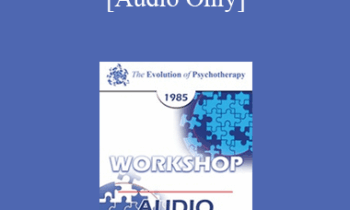 [Audio] EP85 Workshop 17 - Family Therapy - Salvador Minuchin
