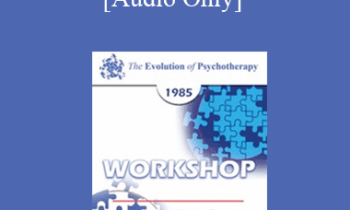 [Audio] EP85 Workshop 18 - Brief Therapeutic Interventions - Paul Watzlawick