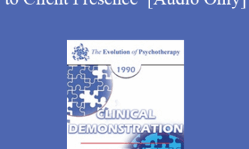 [Audio] EP90 Clinical Presentation 08 - Working Close with Resistances to Client Presence - James F.T. Bugental