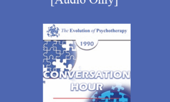 [Audio] EP90 Conversation Hour 06 - Donald Meichenbaum