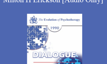 [Audio] EP90 Dialogue 10 - Trialogue: The Contributions of Milton H Erickson - Jay Haley