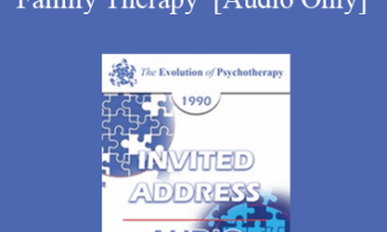 [Audio] EP90 Invited Address 02a - The Political Landscape of Family Therapy - Salvador Minuchin