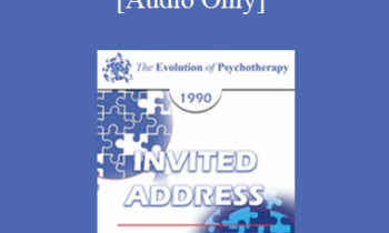 [Audio] EP90 Invited Address 03a - Cognitive-Behavior Modification: An Integrative Approach in the Field of Psychotherapy - Donald Meichenbaum