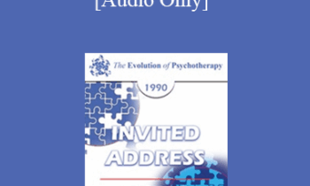 [Audio] EP90 Invited Address 03b - Clinical / Therapeutic Effectiveness: Banning the Procrustean Bed and Challenging Ten Prevalent Myths - Arnold Lazarus