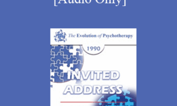 [Audio] EP90 Invited Address 04b - Ericksonian Methods: The Virtues of Our Faults - Jeffrey Zeig