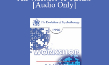 [Audio] EP90 Workshop 35 - Reality Therapy is Applicable to All Varieties of Clients - William Glasser