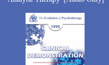 [Audio] EP95 Clinical Demonstration 16 - Working with the Body in Analytic Therapy - Alexander Lowen