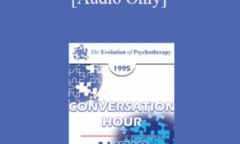 [Audio] EP95 Conversation Hour 08 - Joseph Wolpe