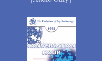 [Audio] EP95 Conversation Hour 14 - Cloe Madanes