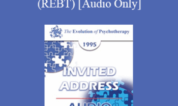 [Audio] EP95 Invited Address 01a - The Evolution of Albert Ellis and Rational Emotive Behavior Therapy (REBT) - Albert Ellis