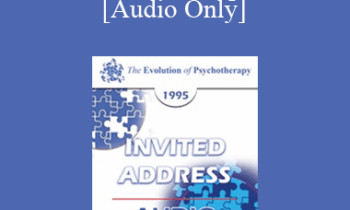 [Audio] EP95 Invited Address 04a - The Evolution of the Ericksonian Perspective - Jeffrey Zeig