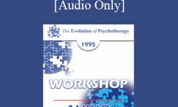 [Audio] EP95 WS04 - Getting the Most Out of Technical Eclecticism - Arnold A. Lazarus