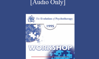 [Audio] EP95 WS29 - A Rational Emotive Behavioral Approach to Relationship Therapy - Albert Ellis