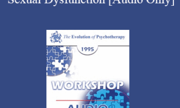 [Audio] EP95 WS36 - Broad Spectrum Treatment of Sexual Dysfunction - Joseph LoPiccolo